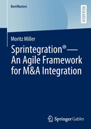Sprintegration (R) - An Agile Framework for M&A Integration