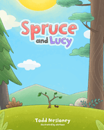Spruce and Lucy