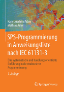Sps-Programmierung in Anweisungsliste Nach Iec 61131-3: Eine Systematische Und Handlungsorientierte Einfuhrung in Die Strukturierte Programmierung