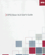 SPSS 16.0 Base User's Guide
