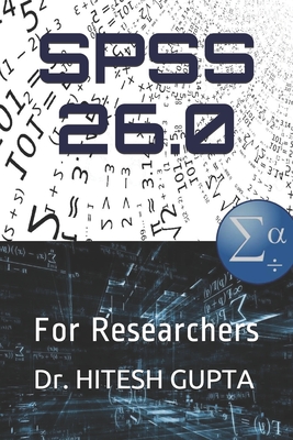 SPSS 26.0: For Researchers - Gupta, Hitesh