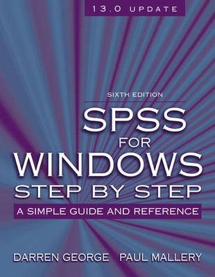 SPSS for Windows Step by Step: A Simple Guide and Reference, 13.0 Update - George, Darren, and Mallery, Paul
