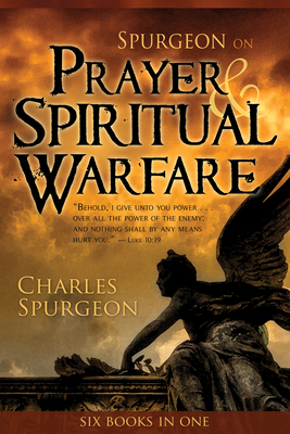 Spurgeon on Prayer & Spiritual Warfare - Spurgeon, Charles H