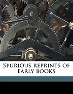 Spurious Reprints of Early Books