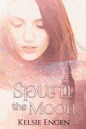 Spurn the Moon