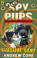 Spy Pups: Survival Camp: Volume 5