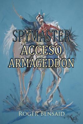 Spymaster Acceso Armageddon - Bensaid, Roger