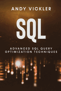 SQL: Advanced SQL Query optimization techniques