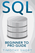 SQL: Beginner to Pro Guide