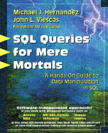 SQL Queries for Mere Mortals (R): A Hands-On Guide to Data Manipulation in SQL [With CDROM] - Hernandez, Michael J, and Viescas, John L, and Celko, Joe (Foreword by)