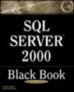 SQL Server 2000 Black Book: A Resource for Real World Database Solutions and Techniques - Whitehead, Paul, and Dalton, Patrick