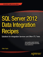 SQL Server 2012 Data Integration Recipes: Solutions for Integration Services and Other Etl Tools