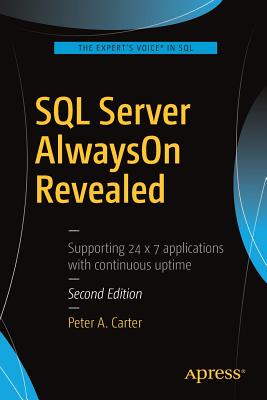 SQL Server AlwaysOn Revealed - Carter, Peter A