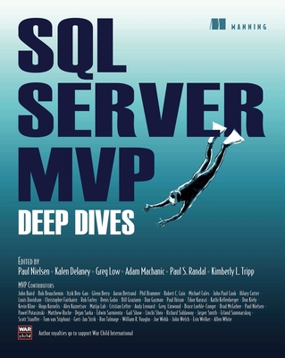 SQL Server MVP Deep Dives - Nielsen, Paul, and Delaney, Kalen, and Machanic, Adam