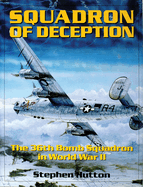 Squadron of Deception: The 36th Bomb Squadron in World War II