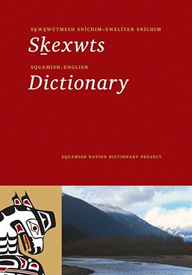 Squamish-English Dictionary - Jacobs, Peter (Editor), and Jacobs, Damara (Editor)