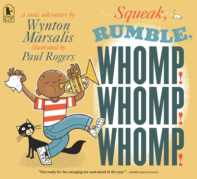 Squeak, Rumble, Whomp! Whomp! Whomp!: A Sonic Adventure - Marsalis, Wynton