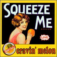 Squeeze Me - Cravin' Melon