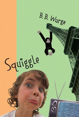 Squiggle: The True Story of Lobelia Squagg - Wurge, B B