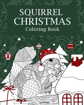 Squirrel Christmas Coloring Book: Coloring Books for Adult, Merry Christmas Gifts, Squirrel Zentangle Painting - Paperland