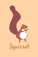 Squirrel: Journal - Diary - Notebook for Women, Men & Kids / 100 Blank Lined Pages