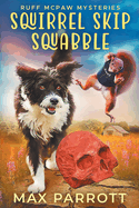 Squirrel Skip Squabble: A Cozy Animal Mystery