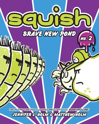 Squish #2: Brave New Pond - 