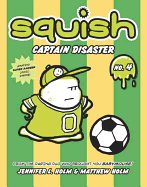 Squish #4: Captain Disaster