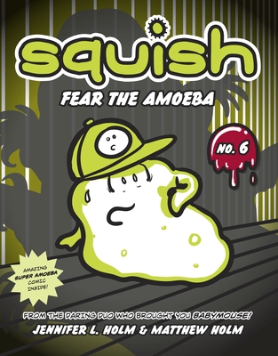 Squish #6: Fear the Amoeba - 
