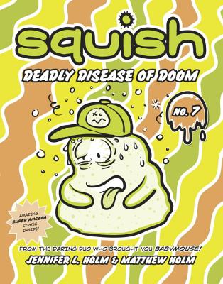 Squish #7: Deadly Disease of Doom - 