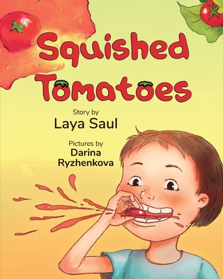 Squished Tomatoes - Saul, Laya