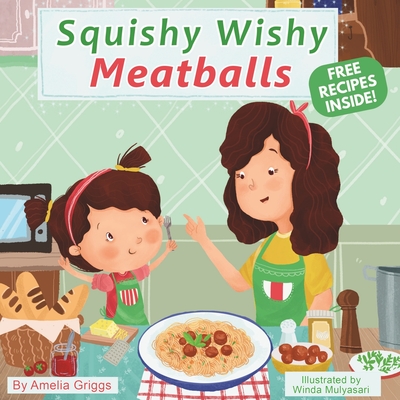 Squishy Wishy Meatballs - Mulyasari, Winda, and Griggs, Amelia