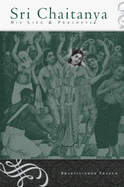 Sri Chaitanya: His Life and Precepts
