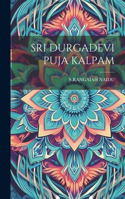 Sri Durgadevi Puja Kalpam - Naidu, Srangaiah