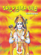 Sri Rama Llila: The Story of the Lord's Incarnation