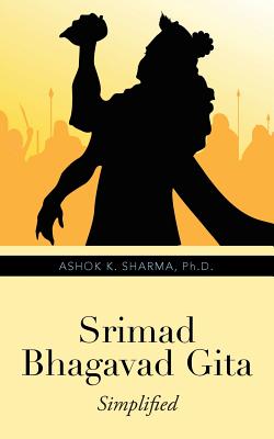 Srimad Bhagavad Gita: Simplified - Sharma, Ashok K