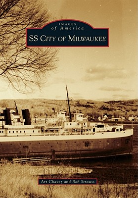 SS City of Milwaukee - Chavez, Art, and Strauss, Bob