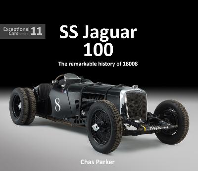 SS Jaguar 100: The Remarkable Story of 18008 ('Old No. 8) - Parker, Chas