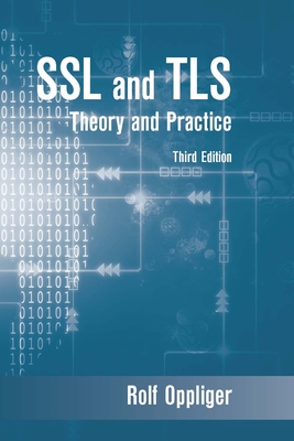 SSL and Tls: Theory and Practice, Third Edition - Oppliger, Rolf