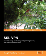 SSL VPN: Understanding, Evaluating and Planning Secure, Web-Based Remote Access