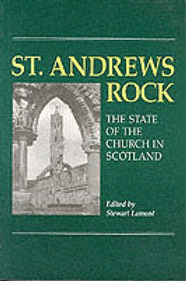 St. Andrews Rock: Future of the Church of Scotland - Lamont, Stewart (Editor)