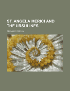 St. Angela Merici and the Ursulines
