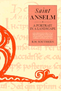 St. Anselm: A Portrait in a Landscape - Southern, Richard W.