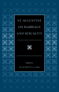 St. Augustine on Marriage and Sexuality