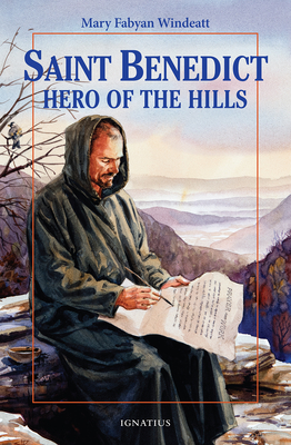 St. Benedict: Hero of the Hills - Windeatt, Mary Fabyan