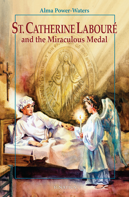 St. Catherine Laboure and the Miraculous Medal - Power-Waters, Alma
