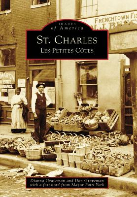 St. Charles: Les Petites Ctes - Graveman, Dianna, and Graveman, Don, and York, Patti