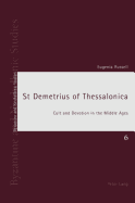 St Demetrius of Thessalonica: Cult and Devotion in the Middle Ages