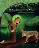 St. Francis and the Wolf: Deluxe Second Edition with Prayers