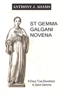 St Gemma Galgani Novena: 9 Days True Devotions to Saint Gemma
